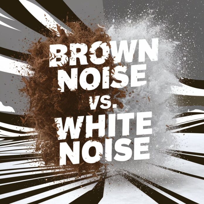 Brown Noise vs. White Noise